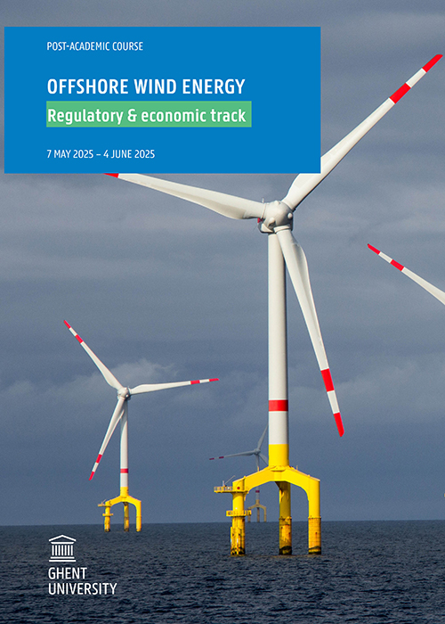 Post-academic course Offshore Wind Energy | Ghent University | 2024–2025 | Regulatory & economic track: Addressing the legal frameworks and economics in offshore wind energy industry